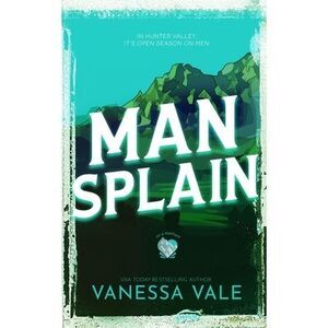 Man Splain -- Vanessa Vale
